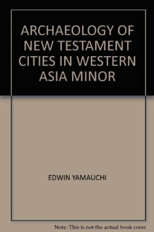 Cover of The Archaeology of New Testament Cities in Western Asia Minor