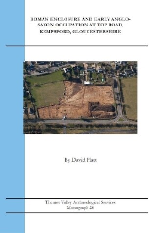 Cover of Roman Enclosure and Early Anglo-Saxon Occupation at Top Road, Kempsford, Gloucestershire