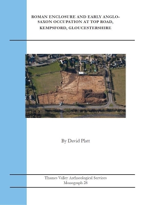 Cover of Roman Enclosure and Early Anglo-Saxon Occupation at Top Road, Kempsford, Gloucestershire