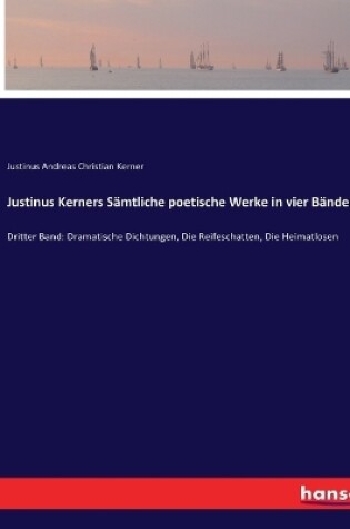 Cover of Justinus Kerners Sämtliche poetische Werke in vier Bänden