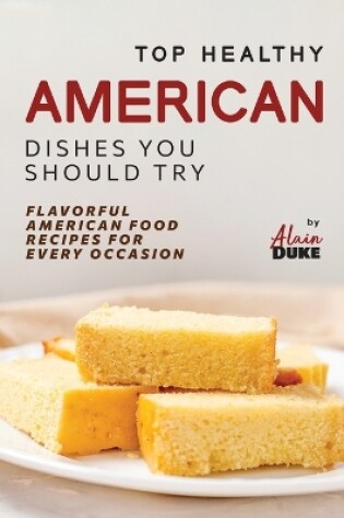 Cover of Top Healthy American Dishes You Should Try