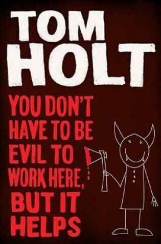 Cover of You Don't Have to Be Evil to Work Here, But It Helps