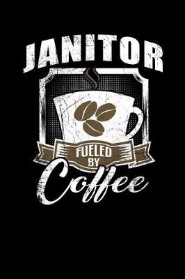 Book cover for Janitor Fueled by Coffee