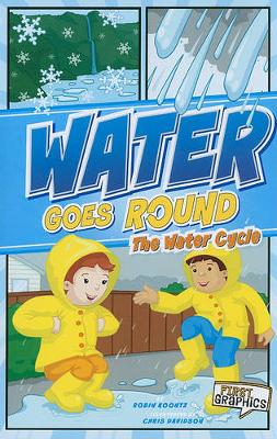 Book cover for First Graphics Nature Cycles Water Goes Round the Water Cycle