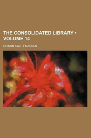 Cover of The Consolidated Library (Volume 14)