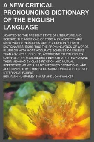Cover of A New Critical Pronouncing Dictionary of the English Language; Adapted to the Present State of Literature and Science