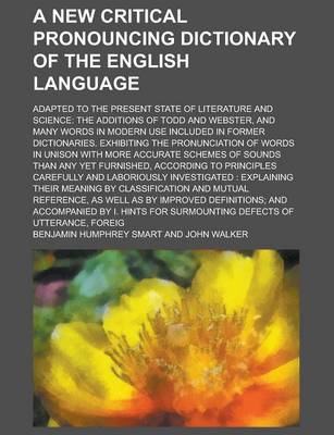 Book cover for A New Critical Pronouncing Dictionary of the English Language; Adapted to the Present State of Literature and Science