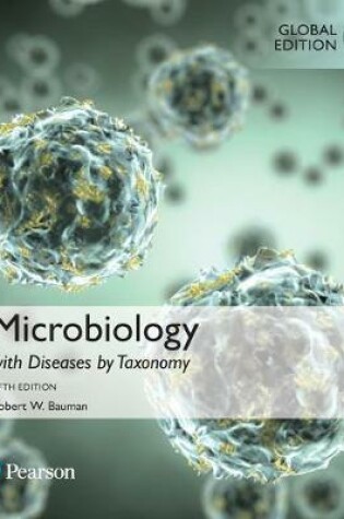 Cover of Microbiology with Diseases by Taxonomy, Global Edition --Mastering Microbiology with Pearson eText