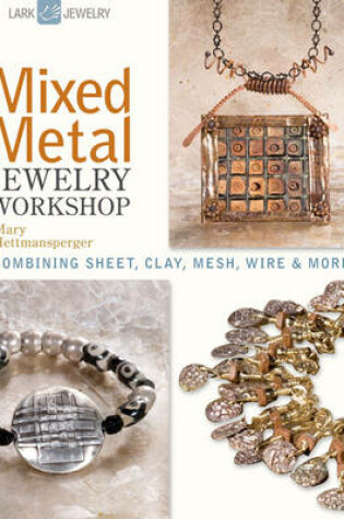 Cover of Mixed Metal Jewelry Workshop