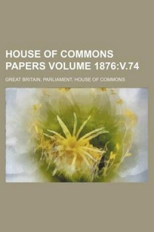 Cover of House of Commons Papers Volume 1876