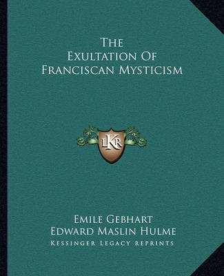 Book cover for The Exultation of Franciscan Mysticism