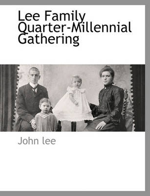 Book cover for Lee Family Quarter-Millennial Gathering
