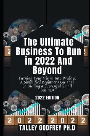 Cover of The Ultimate Business To Run in 2022 And Beyond