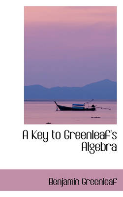 Book cover for A Key to Greenleaf's Algebra