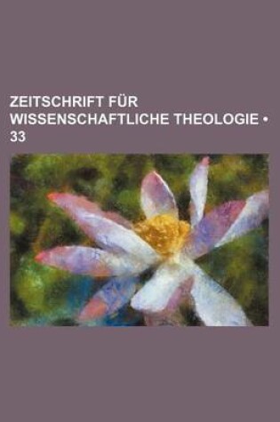 Cover of Zeitschrift Fur Wissenschaftliche Theologie (33)