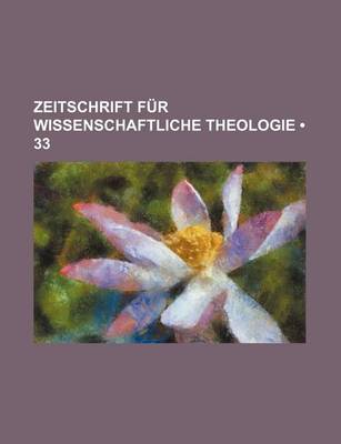 Book cover for Zeitschrift Fur Wissenschaftliche Theologie (33)