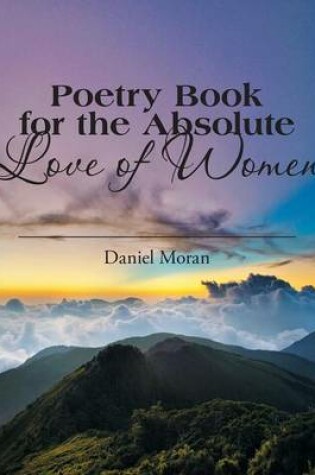 Cover of Poetry Book for the Absolute Love of Women