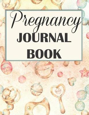 Book cover for Pregnancy Journal Book