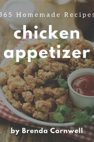 Cover of 365 Homemade Chicken Appetizer Recipes