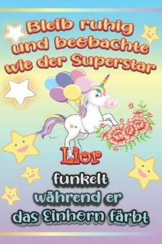 Cover of Bleib ruhig und beobachte wie Superstar Lior funkelt während sie das Einhorn färbt