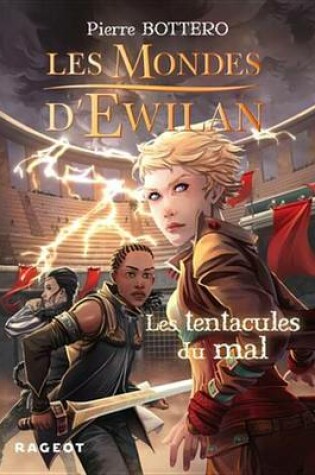Cover of Les Mondes D'Ewilan - Les Tentacules Du Mal