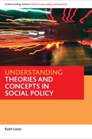 Cover of Understanding theories and concepts in social policy