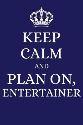 Book cover for Keep Calm and Plan on Entertainer