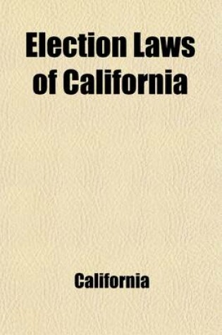 Cover of Election Laws of California