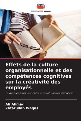 Book cover for Effets de la culture organisationnelle et des compétences cognitives sur la créativité des employés