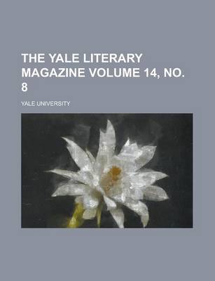 Book cover for The Yale Literary Magazine Volume 14, No. 8