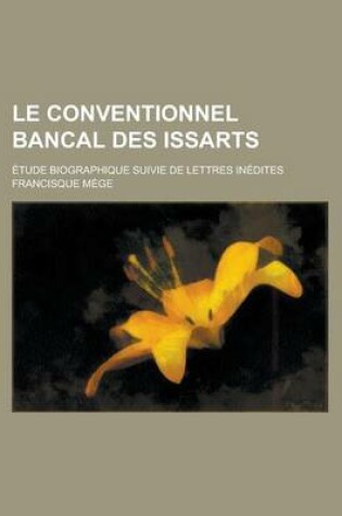 Cover of Le Conventionnel Bancal Des Issarts; Etude Biographique Suivie de Lettres Inedites