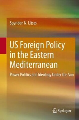 Cover of US Foreign Policy in the Eastern Mediterranean