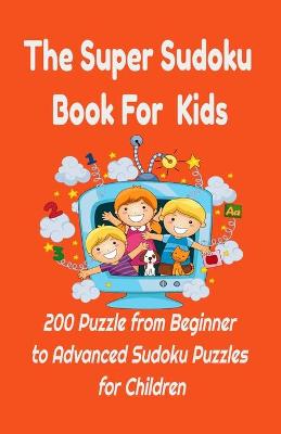 Book cover for The Super Sudoku Book For Kids