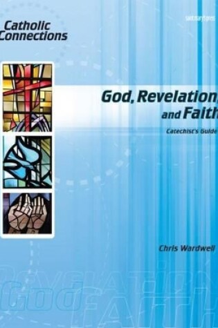 Cover of God, Revelation, and Faith Catechist Guide