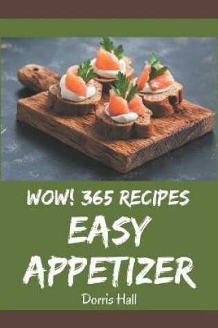 Cover of Wow! 365 Easy Appetizer Recipes