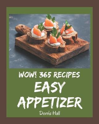 Cover of Wow! 365 Easy Appetizer Recipes