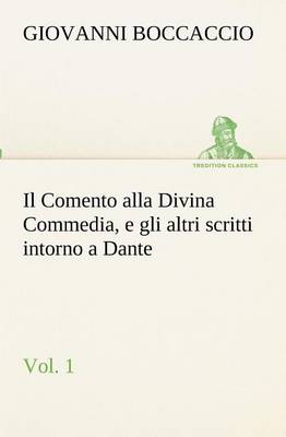 Book cover for Il Comento alla Divina Commedia, e gli altri scritti intorno a Dante, vol. 1