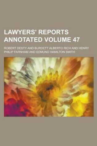 Cover of Lawyers' Reports Annotated Volume 47