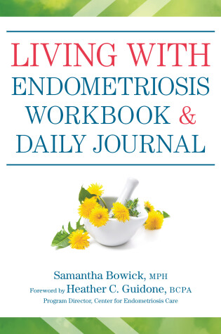 Cover of Living with Endometriosis Workbook and Daily Journal