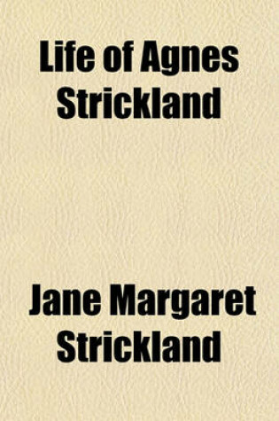 Cover of Life of Agnes Strickland