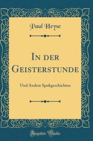 Cover of In der Geisterstunde: Und Andere Spukgeschichten (Classic Reprint)