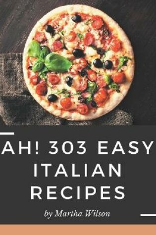 Cover of Ah! 303 Easy Italian Recipes