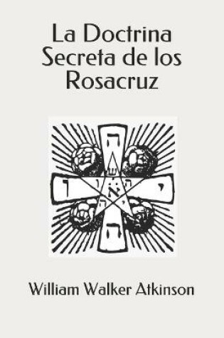 Cover of La Doctrina Secreta de los Rosacruz