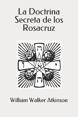 Book cover for La Doctrina Secreta de los Rosacruz
