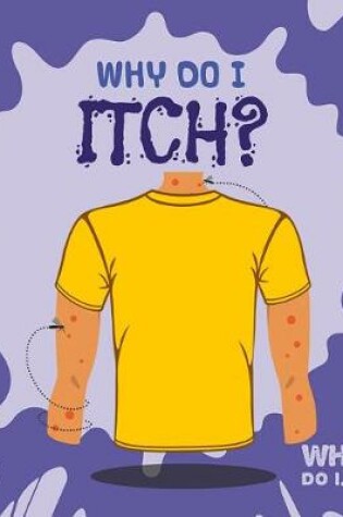 Cover of Why Do I Itch?