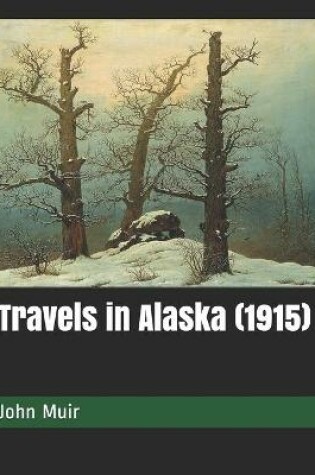 Cover of Travels in Alaska (1915)