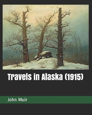 Book cover for Travels in Alaska (1915)