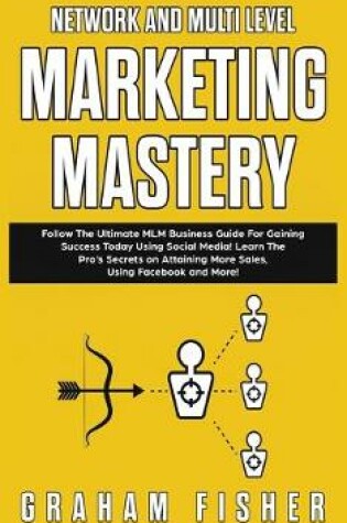 Cover of Network and Multi Level Marketing Mastery