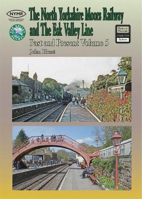 Book cover for The North Yorkshire Moors Railway Past & Present (Volume 5) Standard Softcover Edition