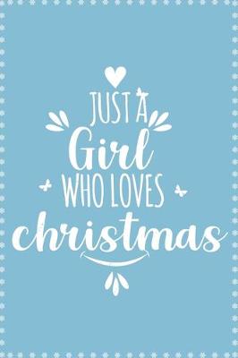 Book cover for Just A Girl Who Loves Christmas